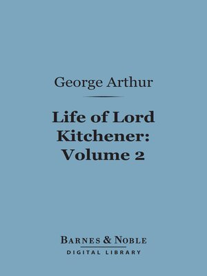 cover image of Life of Lord Kitchener, Volume 2 (Barnes & Noble Digital Library)